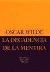 La decadencia de la mentira/ The decay of lying (Biblioteca De Ensayo: Serie Menor) (Spanish Edition)