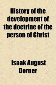 History of the development of the doctrine of the person of Christ