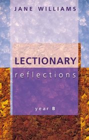 Lectionary Reflections Year B