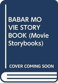 BABAR MOVIE STORYBOOK (Movie Storybooks)