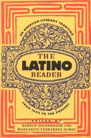 The Latino Reader : An American Literary Tradition from 1542 to the Present