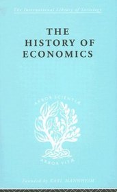 The History of Economics (International Library of Sociology)