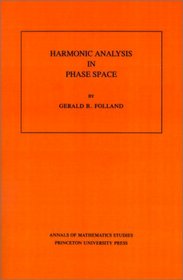 Harmonic Analysis in Phase Space. (AM-122)