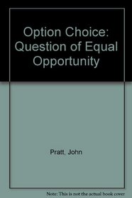 Option Choice: A Question of Equal Opportunity