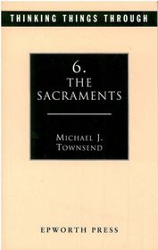 Sacraments: Thinking Things Through