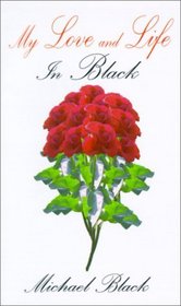 My Love and Life: In Black