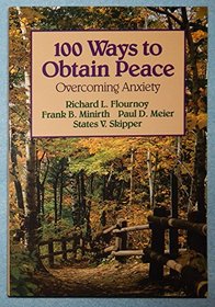 100 Ways to Obtain Peace:  Overcoming Anxiety