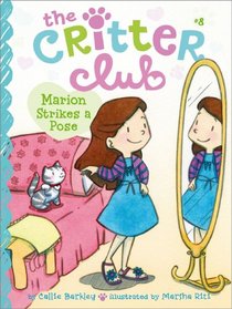 Marion Strikes a Pose (The Critter Club)