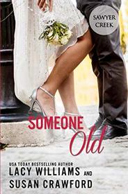 Someone Old: sweet contemporary romance (Jilted in Sawyer Creek)
