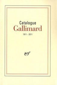 Catalogue Gallimard 1911-2011 (French Edition)
