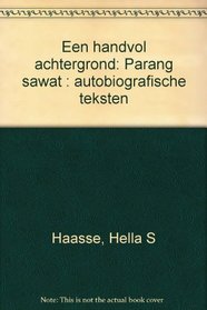 Een handvol achtergrond: Parang Sawat : autobiografische teksten (Dutch Edition)