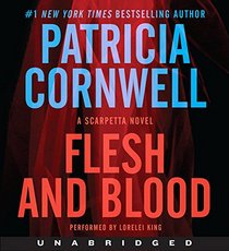 Flesh and Blood (Kay Scarpetta, Bk 22)  (Audio CD) (Unabridged)