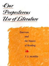 Our Preposterous Use of Literature: Emerson and the Nature of Reading