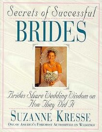 Secrets of Successful Brides: Brides Share Wedding Wisdom on How They Did It
