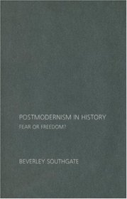 Postmodernism in History: Fear or Freedom?