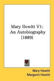 Mary Howitt V1: An Autobiography (1889)