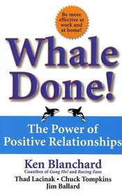 Whale Done! : The Power of Positive Relationships