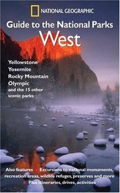 National Geographic Guide to the National Parks: West (NGEO Guide to National Parks)