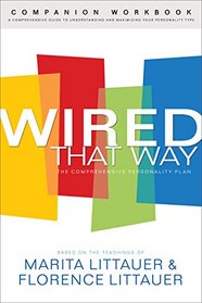 Wired That Way Companion Workbook: A Comprehensive Guide to Understanding and Maximizing Your Personality Type