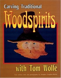 Carving Traditional Woodspirits With Tom Wolfe