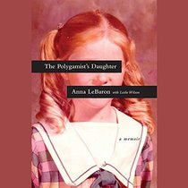 The Polygamist's Daughter: A Memoir