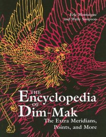 The Extra Meridians, Points, And More (Encyclopedia Of Dim-Mak)