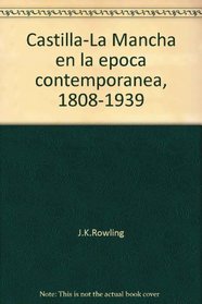 Castilla-La Mancha en la epoca contemporanea, 1808-1939 (Monografias) (Spanish Edition)