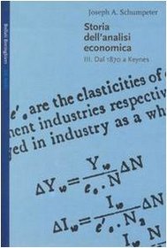 Storia dell'analisi economica vol. 3 - Dal 1870 a Keynes