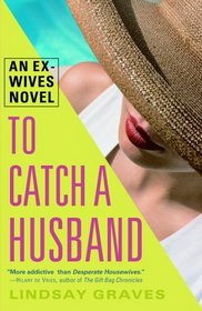 To Catch a Husband: An Ex-Wives Novel