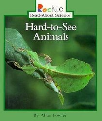 Hard to See Animals (Rookie Read-About Science)
