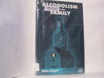 Alcoholism and the Family (The Changing Family)