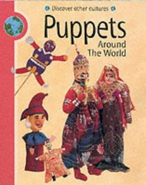 Puppets Around the World (Discover Other Cultures)