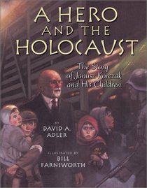 A Hero and the Holocaust: The Story of Janusz and His Children