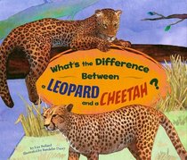 What's the Difference Between a Leopard and a Cheetah? (What's the Difference?)