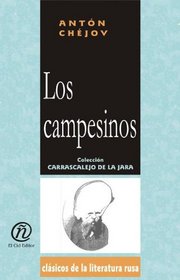 Los campesinos/The Farmers (Coleccion Clasicos De La Literatura Rusa Carrascalejo De La Jara) (Spanish Edition)