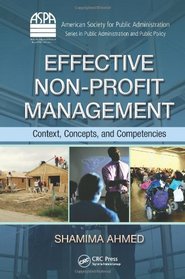 Effective Non-Profit Management: Context, Concepts, and Competencies (ASPA Series in Public Administration and Public Policy)