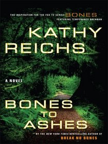 Bones to Ashes (Temperance Brennan, Bk 10) (Large Print)