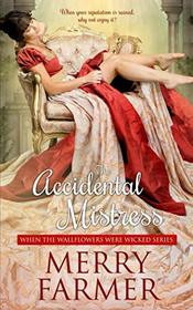 The Accidental Mistress (When the Wallflowers were Wicked)