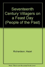 Seventeenth Century Villagers on a Feast Day (People of the Past)