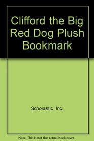 Clifford the Big Red Dog Plush Bookmark