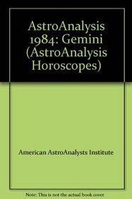AstroAnalysis 1984: Gemini (AstroAnalysis Horoscopes)