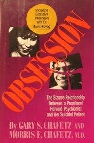 Obsession : The Bizarre Relationship Between a Prominent Harvard Psychiatrist and Her Suicid al Patient