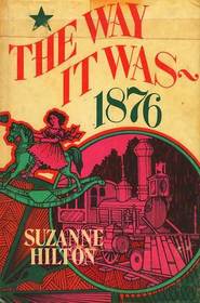 The Way It Was--1876