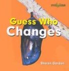 Guess Who Changes (Gordon, Sharon. Bookworms.)