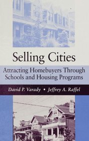 Selling Cities: Attracting Homebuyers Through Schools and Housing Programs (Suny Series in Urban Public Policy)
