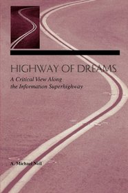 Highway of Dreams: A Critical View Along the Information Superhighway (Lea Telecommunication Series)
