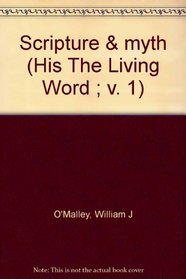 Scripture & myth (His The Living Word ; v. 1)
