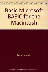Basic Microsoft BASIC for the Macintosh (Hayden Macintosh library)