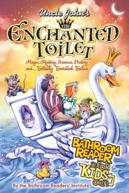 Uncle John's The Enchanted Toilet Bathroom Reader for Kids Only!