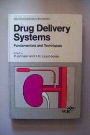 Drug Delivery Systems: Fundamentals and Techniques (Ellis Horwood series in biomedicine)